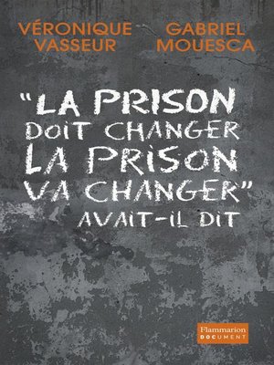 cover image of « La prison doit changer, la prison va changer » avait-il dit